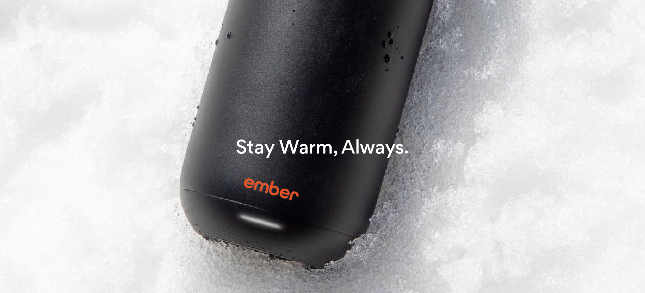 Ember Stay warm Always